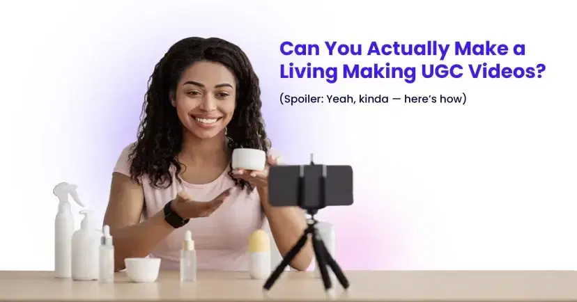Can You Actually Make a Living Making UGC Videos