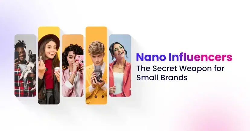 Nano Influencers The Secret Weapon for Small Brands